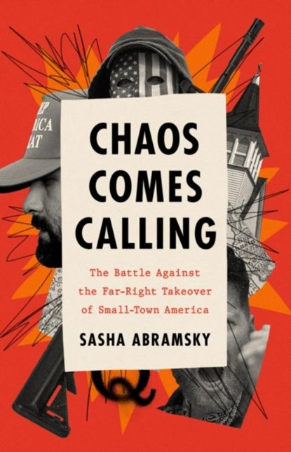Chaos Comes Calling, Sasha Abramsky - Gebonden - 9781645030430
