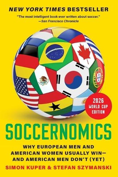 Soccernomics (2026 World Cup Edition), Simon Kuper ; Stefan Szymanski - Paperback - 9781645030775
