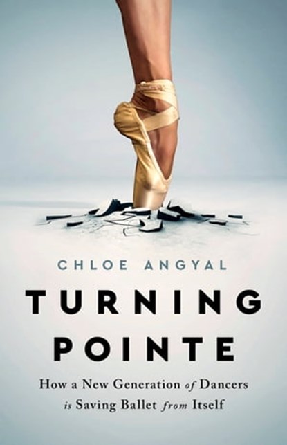 Turning Pointe, Chloe Angyal - Ebook - 9781645036722