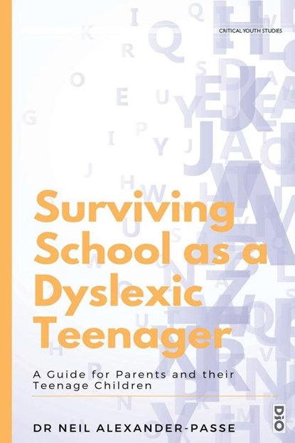 Surviving School as a Dyslexic Teenager, Neil Alexander-Passe - Paperback - 9781645040507