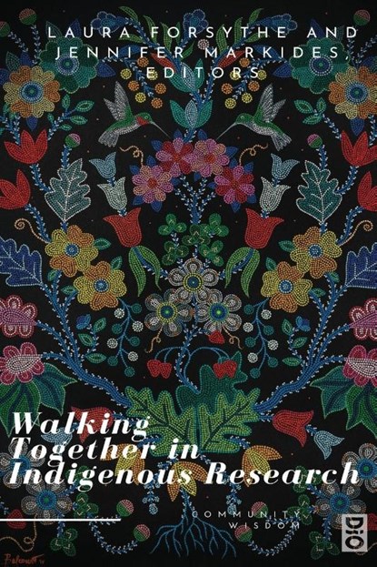Walking Together in Indigenous Research, Laura Forsythe ; Jennifer Markides - Paperback - 9781645040705