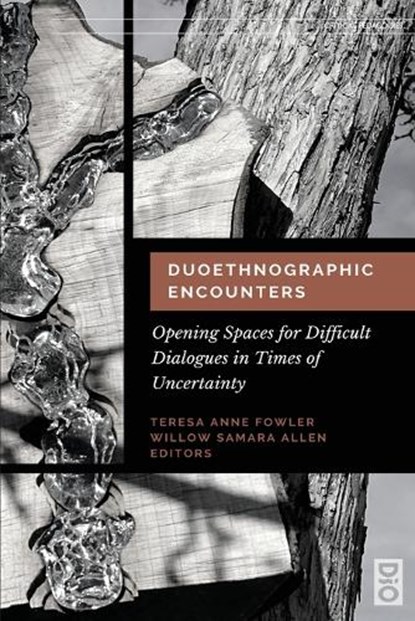 Duoethnographic Encounters, Teresa Anne Fowler ; Willow Samara Allen - Paperback - 9781645040781