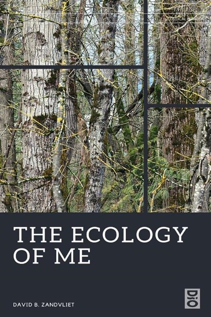 The Ecology of Me, David B Zandvliet - Paperback - 9781645041597