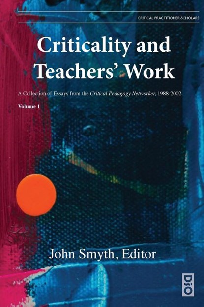 Criticality and Teachers' Work, John Smyth - Paperback - 9781645042037