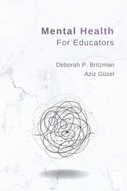 Mental Health for Educators, Deborah Britzman ; Aziz G?zel - Paperback - 9781645042075