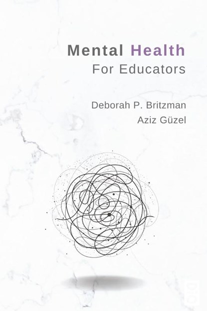 Mental Health for Educators, Deborah Britzman ; Aziz Guzel - Paperback - 9781645042075