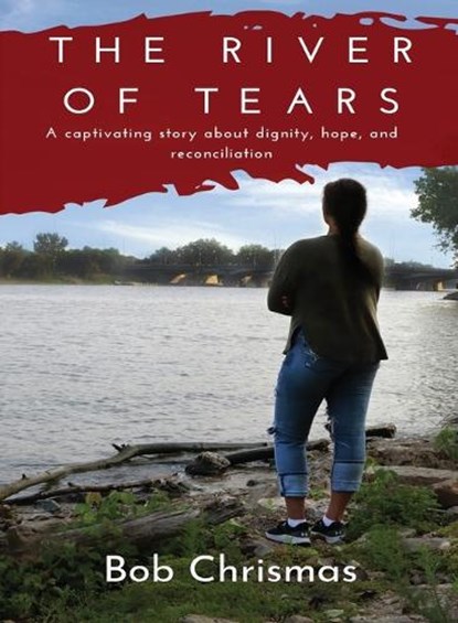 The River of Tears, Bob Chrismas - Paperback - 9781645042112