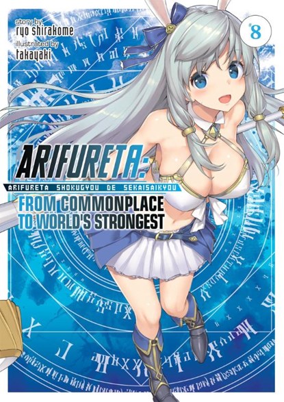 Arifureta: From Commonplace to World's Strongest (Light Novel) Vol. 8, Ryo Shirakome - Paperback - 9781645054351