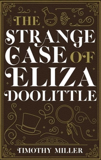 The Strange Case of Eliza Doolittle, Timothy Miller - Ebook - 9781645060284