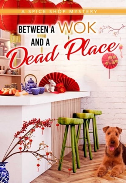 Between a Wok and a Dead Place, Leslie Budewitz - Ebook - 9781645060758