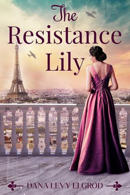 The Resistance Lily, Dana Levy Elgrod - Paperback - 9781645061052