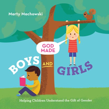 GOD MADE BOYS & GIRLS, Marty Machowski - Gebonden - 9781645070313
