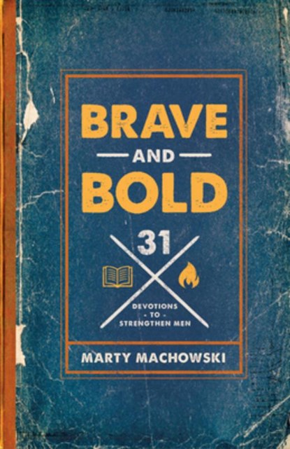 BRAVE & BOLD, Marty Machowski - Paperback - 9781645070696