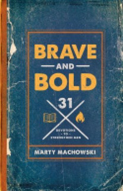 Brave and Bold, Marty Machowski - Ebook - 9781645070986