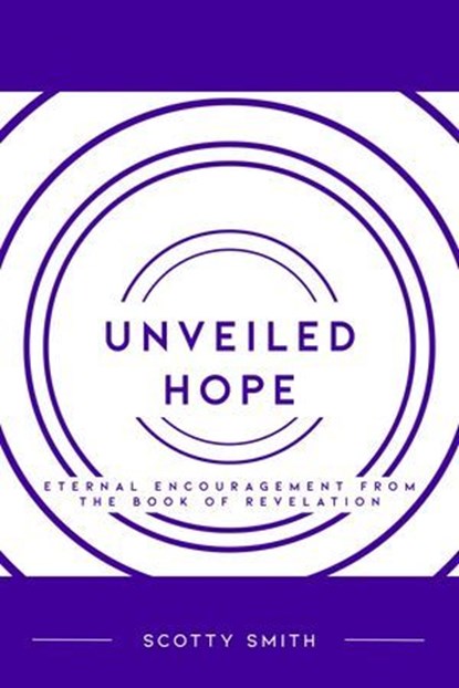 Unveiled Hope, Scotty Smith - Ebook - 9781645071198