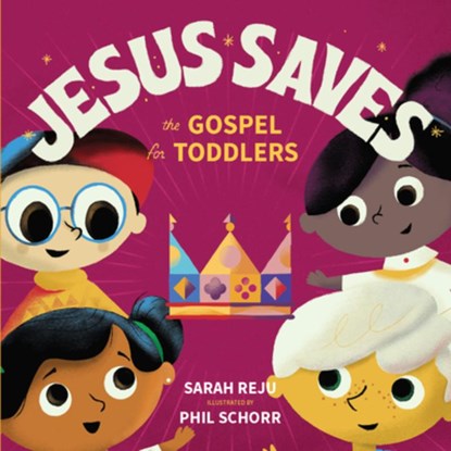 Jesus Saves: The Gospel for Toddlers, Sarah Reju - Gebonden - 9781645071327