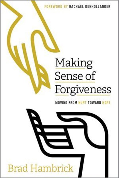 Making Sense of Forgiveness, Brad Hambrick - Ebook - 9781645071440