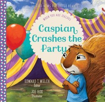 Caspian Crashes the Party, Edward T. Welch - Ebook - 9781645071686