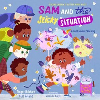 Sam and the Sticky Situation, Ginger Hubbard ; Al Roland - Ebook - 9781645072010