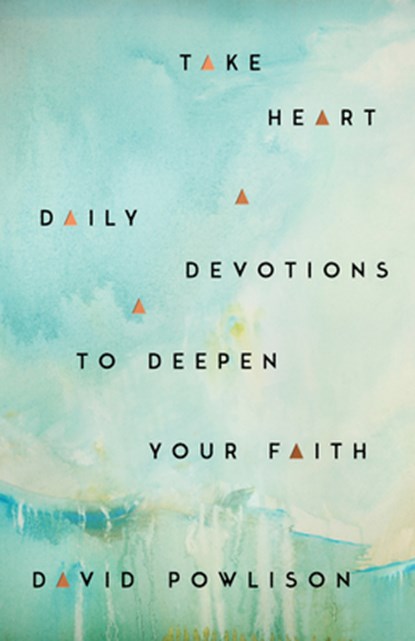 Take Heart, David Powlison - Gebonden - 9781645072737