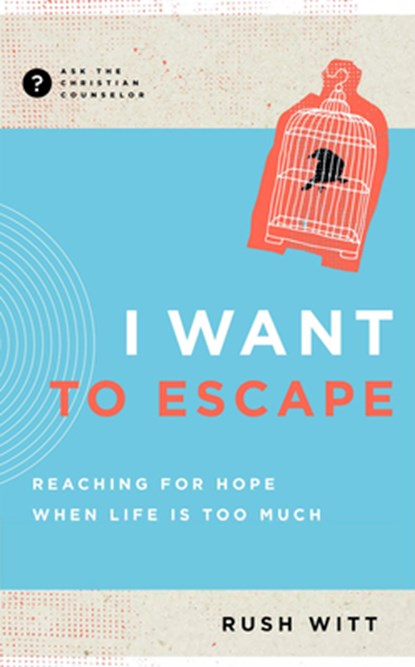 I Want to Escape, Rush Witt - Paperback - 9781645072751