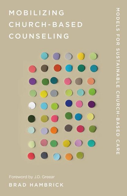 Mobilizing Church-Based Counseling, Brad Hambrick - Paperback - 9781645073291