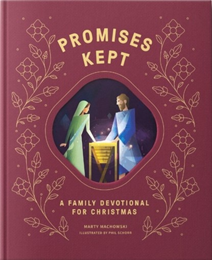 Promises Made Promises Kept: A Family Devotional for Christmas, Marty Machowski - Gebonden - 9781645074151
