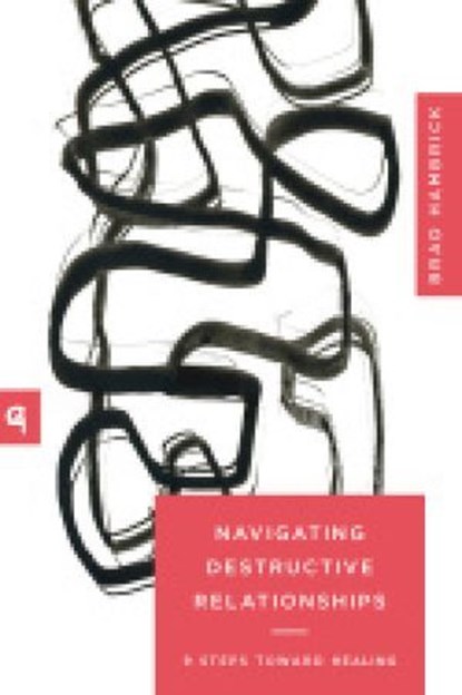 Navigating Destructive Relationships, Brad Hambrick - Ebook - 9781645074328