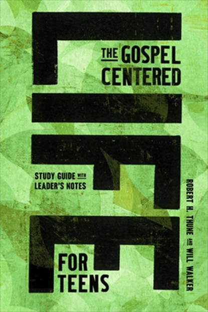 The Gospel-Centered Life for Teens, Robert H Thune ; Will Walker - Paperback - 9781645075257