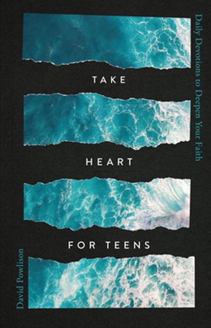 Take Heart for Teens, David Powlison - Gebonden - 9781645075530