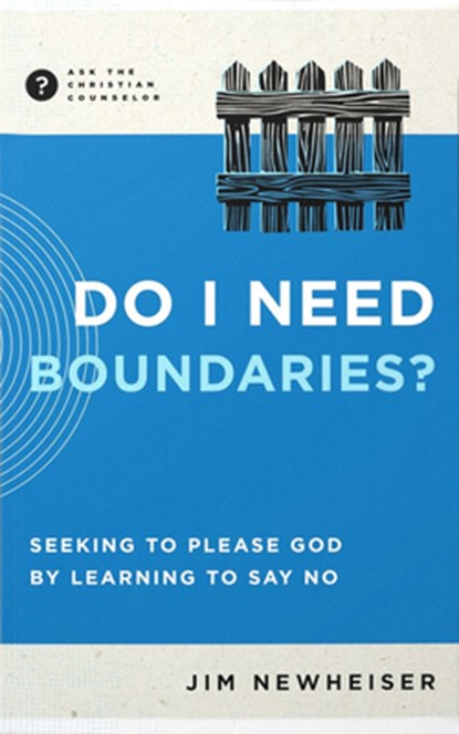 Do I Need Boundaries?, Jim Newheiser - Paperback - 9781645075592