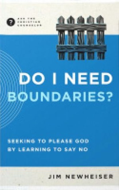 Do I Need Boundaries?, Jim Newheiser - Ebook - 9781645075608