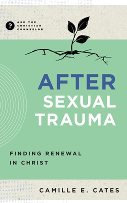 After Sexual Trauma, Camille Cates - Paperback - 9781645075615