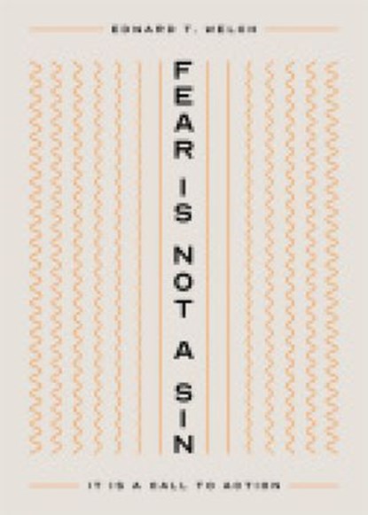 Fear Is Not a Sin, Edward T. Welch - Ebook - 9781645075684
