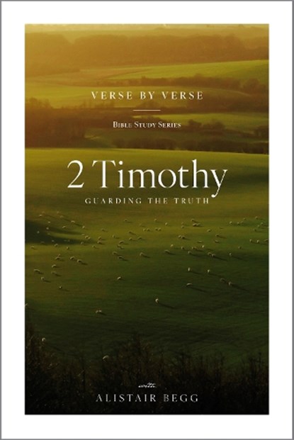 2 Timothy, Alistair Begg - Paperback - 9781645075851
