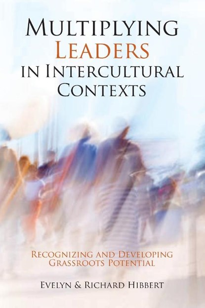 Multiplying Leaders in Intercultural Contexts, Evelyn Hibbert ; Richard Hibbert - Paperback - 9781645084457