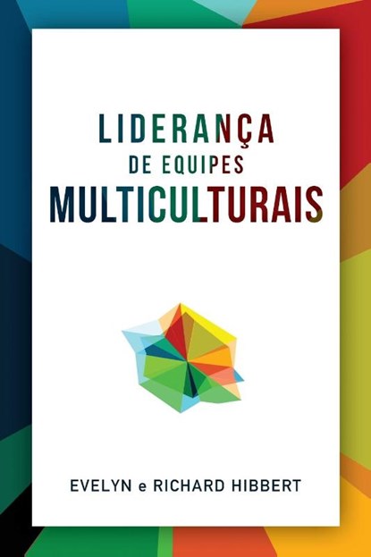 Leading Multicultural Teams [Portuguese] Liderança de equipes multiculturais, Evelyn Hibbert ; Richard Hibbert - Paperback - 9781645086529