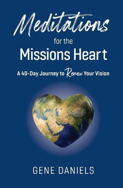 Meditations for the Missions Heart, Gene Daniels - Paperback - 9781645086772