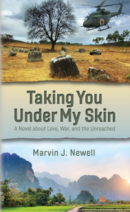 Taking You Under My Skin: A Novel about Love, War, and the Unreached, Marvin J. Newell - Gebonden - 9781645086949