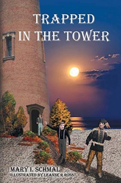 Trapped in the Tower, Mary I Schmal - Paperback - 9781645150879