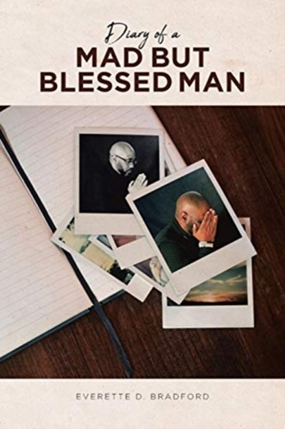 Diary of a Mad But Blessed Man, Everette D Bradford - Paperback - 9781645152408