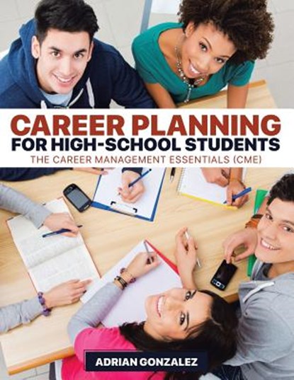 Career Planning for High-School Students, Adrian Gonzalez - Paperback - 9781645165057