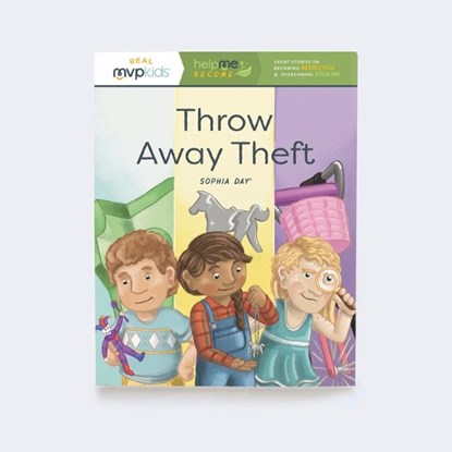 Throw Away Theft: Becoming Respectful & Overcoming Stealing, DAY,  Sophia - Paperback - 9781645169765