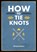 How to tie knots, tim macwelch - Paperback - 9781645171720