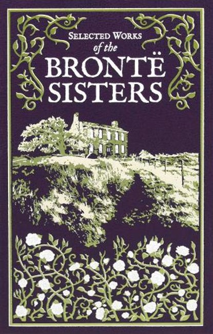 Selected Works of the Bronte Sisters, Charlotte Bronte ; Emily Bronte ; Anne Bronte - Gebonden - 9781645174370