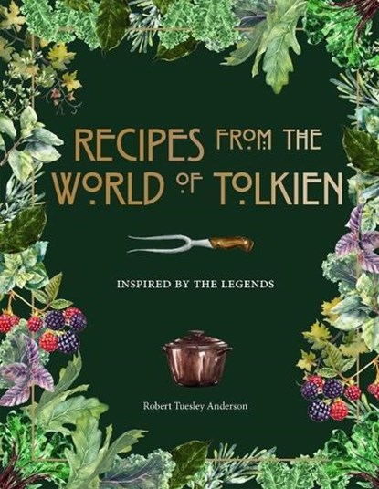 Anderson, R: Recipes from the World of Tolkien, Robert Tuesley Anderson - Gebonden - 9781645174424