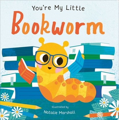 You're My Little Bookworm, Nicola Edwards - Gebonden - 9781645176787