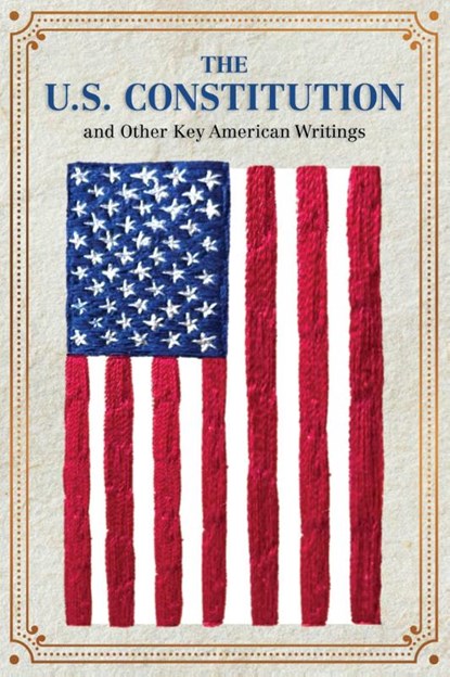 The U.S. Constitution and Other Key American Writings (Keepsake Edition), Editors Of Canterbury Classics - Paperback - 9781645176992