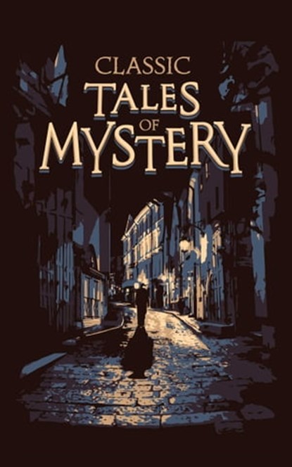Classic Tales of Mystery, Editors of Canterbury Classics - Ebook - 9781645178941