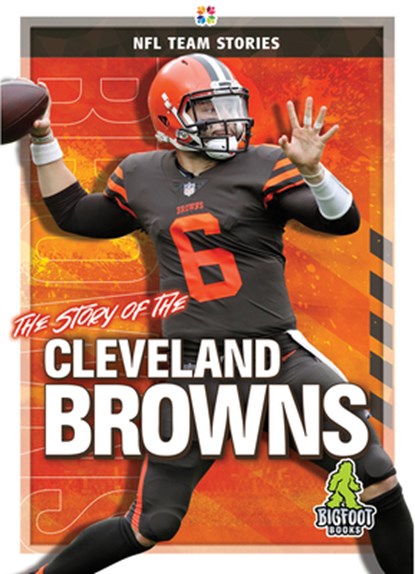 The Story of the Cleveland Browns, Diane Bailey - Gebonden - 9781645192251